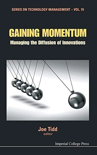 Gaining momentum : managing the diffusion of innovations