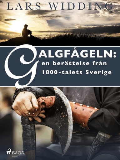 Galgfågeln : en berättelse från 1800-talets Sverige; Lars Widding; 2019