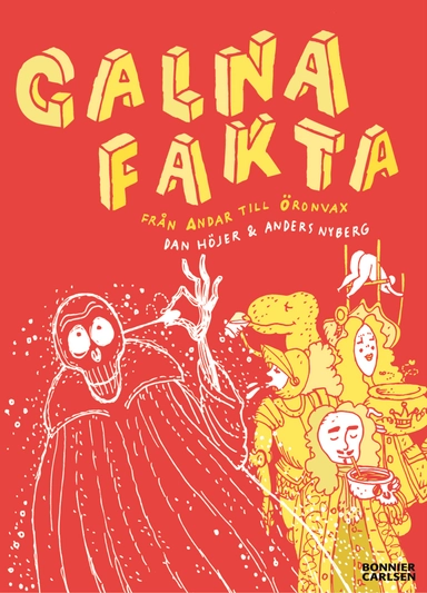 Galna fakta : från andar till öronvax; Dan Höjer; 2011
