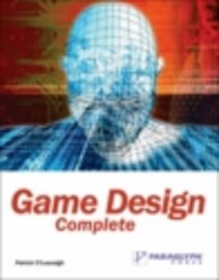 Game Design Complete; Patrick O'Luanaigh; 2005