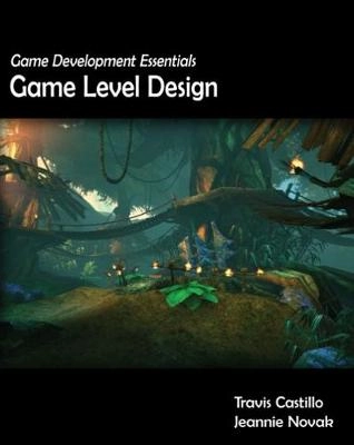 Game development essentials : game level design; Travis. Castillo; 2008