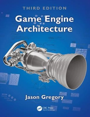 Game engine architecture; Jason Gregory; 2018
