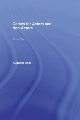 Games for actors and non-actors; Augusto Boal; 2002