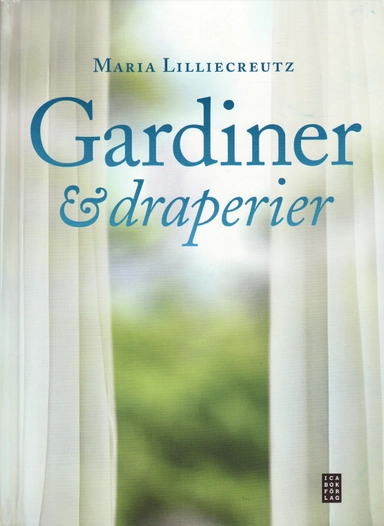 Gardiner och draperier; Maria Lilliecreutz; 2009