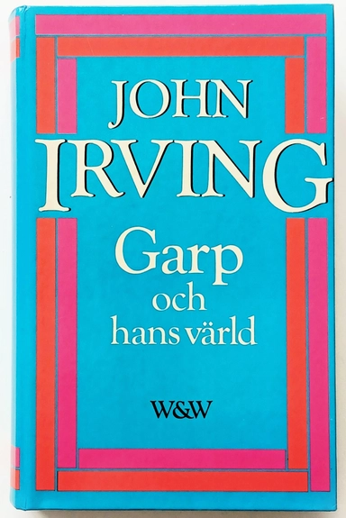 Garp och hans värld; John Irving; 1983