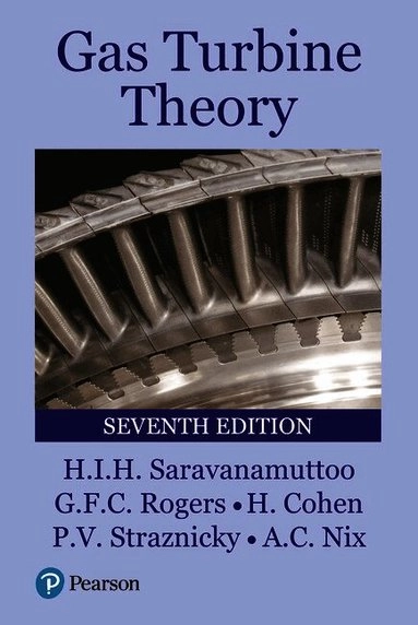 Gas turbine theory; H. I. H. Saravanamuttoo; 2017