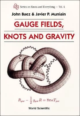 Gauge fields, knots and gravity; John C. Baez; 1994