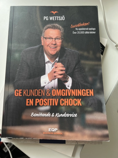Ge kunden & omgivningen en positiv chock; PG Wettsjö; 2019