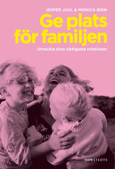 Ge plats för familjen : utveckla dina viktigaste relationer