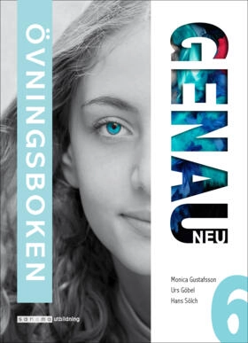 Genau Neu 6 Övningsboken; Monica Gustafsson, Urs Göbel, Hans Sölch; 2021