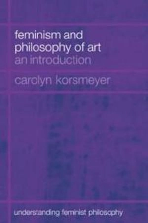 Gender and aesthetics : an introduction; Carolyn Korsmeyer; 2004