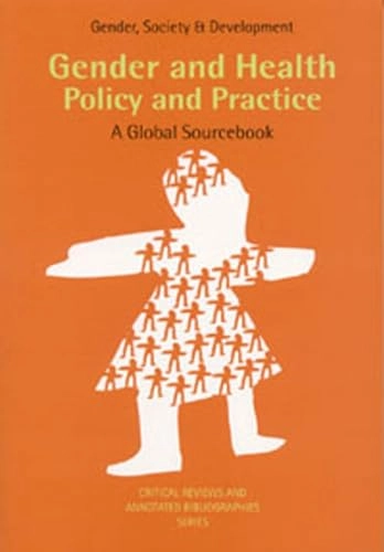Gender and health: policy and practice : a global sourcebook; Anke van der Kwaak, Madeleen Wegelin-Schuringa, Koninklijk instituut voor de tropen; 2006