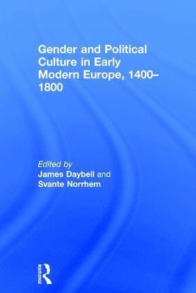 Gender and political culture in early modern Europe, 1400-1800