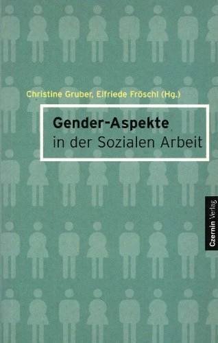 Gender-Aspekte in der sozialen Arbeit; Christine Gruber; 2000