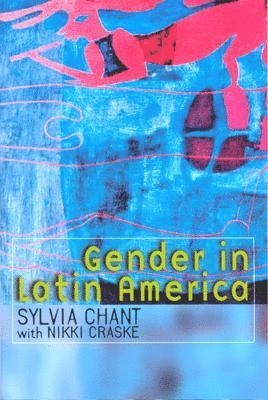 Gender in Latin America; Sylvia H. Chant; 2003