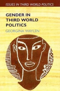 Gender in Third World politics; Georgina Waylen; 1996