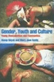 Gender, youth and culture : young masculinities and femininities; Anoop Nayak, Mary Jane Kehily; 2008