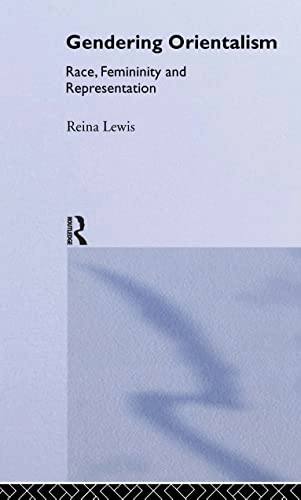 Gendering Orientalism : race, femininity, and representation; Reina Lewis; 1996