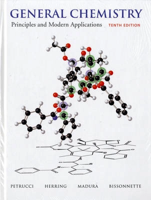 General chemistry : principles and modern applications; Ralph H. Petrucci, F. Geoffrey Herring, Jeffry D. Madura, Carey Bissonnette; 2011