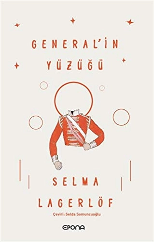 General'in yüzüğü; Selma Lagerlöf, Selda Somuncuoğlu, Volkan Denizhan; 2021