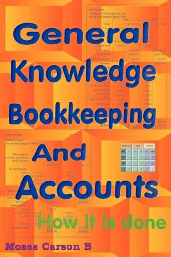 General Knowledge Bookkeeping and Accounts; Moses B Carson; 2008