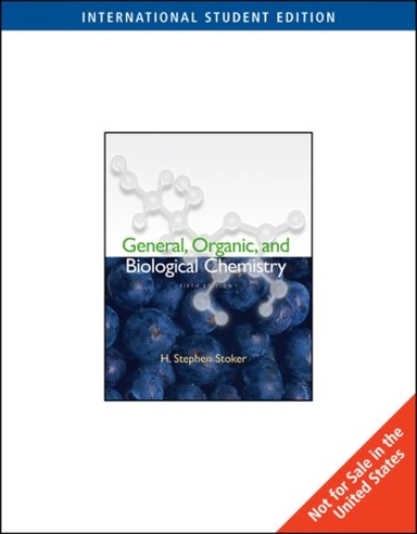 General, Organic, and Biological Chemistry; H. Stephen Stoker