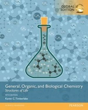 General, Organic, and Biological Chemistry: Structures of Life, Global Edition