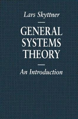General systems theory : an introduction; Lars Skyttner; 1996