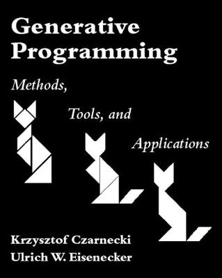 Generative programming : methods, tools and applications; Krzysztof Czarnecki; 2000