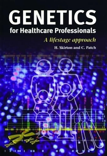 Genetics for healthcare professionals : a lifestage approach; Heather Skirton; 2002
