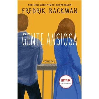 Gente ansiosa; Fredrik Backman, Elsa T. S. Vieira; 2022