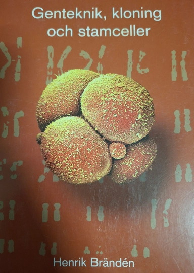 Genteknik, kloning och stamceller; Henrik Brändén; 2002