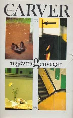 Genvägar; Raymond Carver; 1994