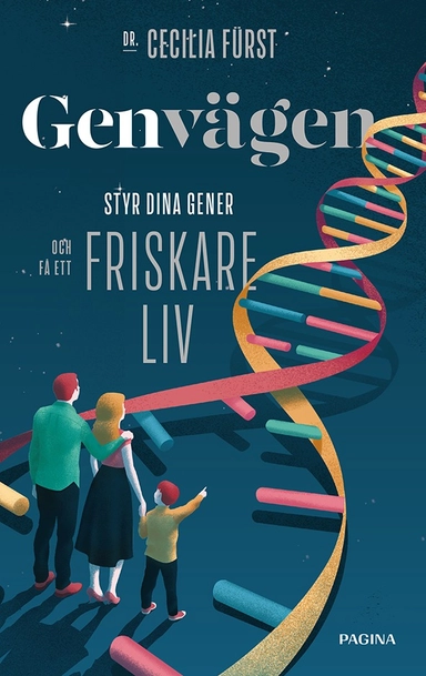Genvägen : styr dina gener och få ett friskare liv; Cecilia Fürst; 2018