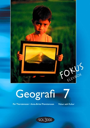 Geografi. 7, Fokus. Elevbok; Per Thorstensson, Anna-Britta Thorstensson, Maria Willebrand, Christer Jonasson; 2006