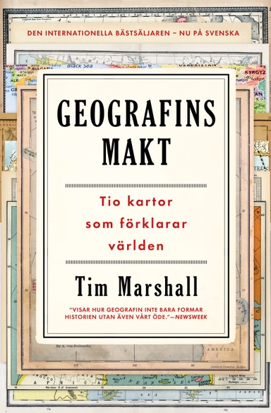 Geografins makt : tio kartor som förklarar världen; Tim Marshall; 2018