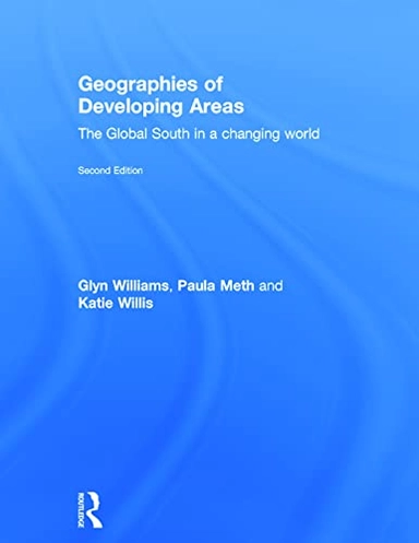 Geographies of developing areas : the Global South in a changing world