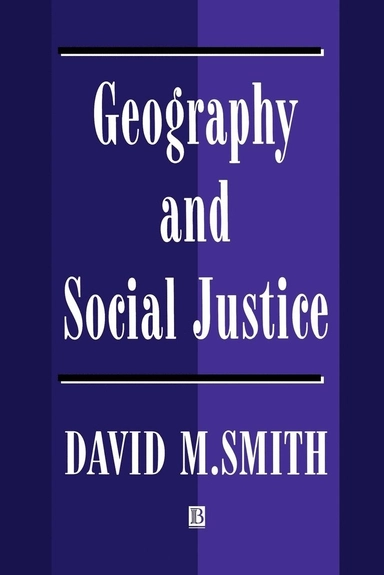 Geography and social justice; David Marshall Smith; 1994