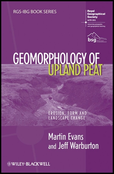 Geomorphology of Upland Peat: Erosion, Form and Landscape Change