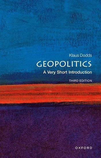 Geopolitics : a very short introduction; Klaus Dodds; 2019
