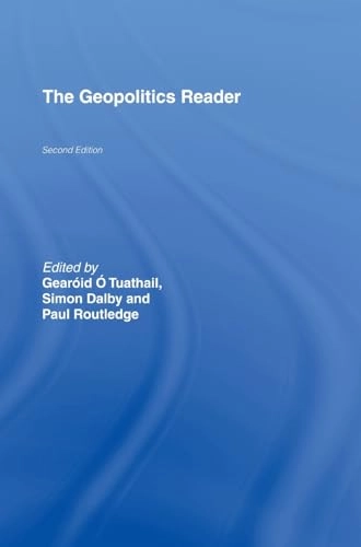 Geopolitics Reader; Simon Dalby, Paul Routledge, Gerard Toal; 2006