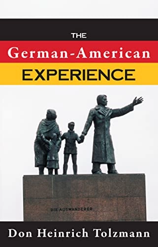 German-American Experience; Don Heinrich Tolzmann; 2000