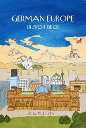 German Europe; Ulrich Beck, Rodney Livingstone; 2014