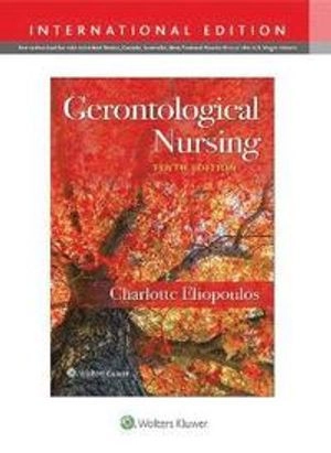 Gerontological nursing; Charlotte Eliopoulos; 2021