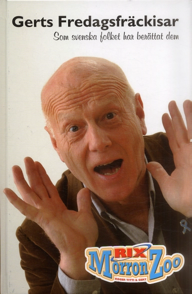 Gerts fredagsfräckisar : Som svenska folket har berättat dem; Gert Fylking; 2006