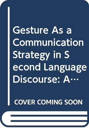 Gesture as a Communication Strategy in Second Language Disco