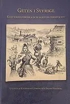 Geten i Sverige : kulturhistoriska och samtida perspektiv; Katharina Leibring, Ingvar Svanberg; 2017