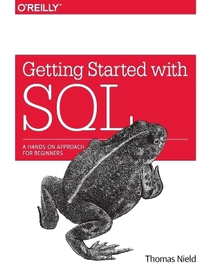 Getting Started with SQL; Thomas Nield; 2016