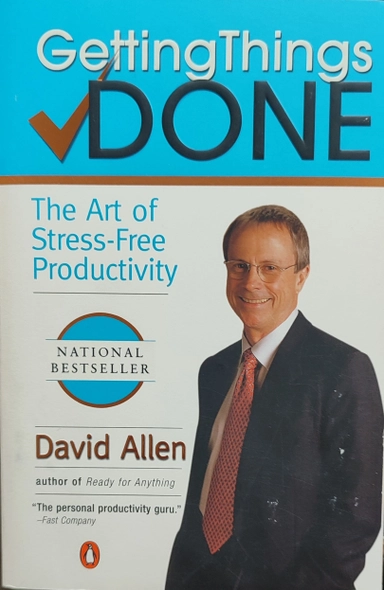Getting Things Done: The Art of Stress-Free Productivity; David Allen; 2002