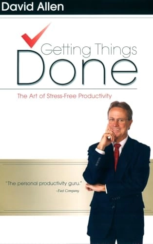 Getting things done : the art of stress-free productivity